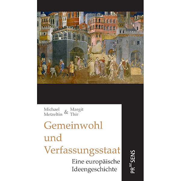 Gemeinwohl und Verfassungsstaat, Michael Metzeltin, Margit Thir