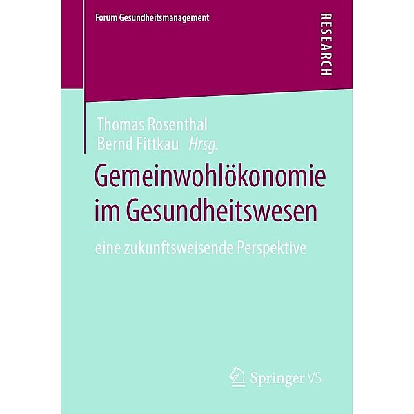 Gemeinwohlökonomie im Gesundheitswesen / Forum Gesundheitsmanagement