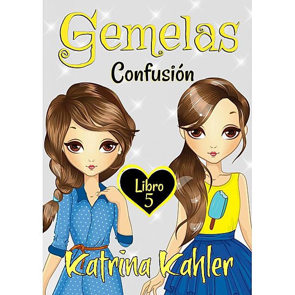 Gemelas: Libro 5: Confusion, Katrina Kahler