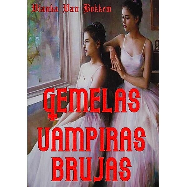 Gemelas Vampiras Brujas, Vianka Van Bokkem