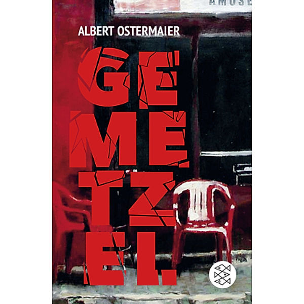 Gemetzel, Albert Ostermaier