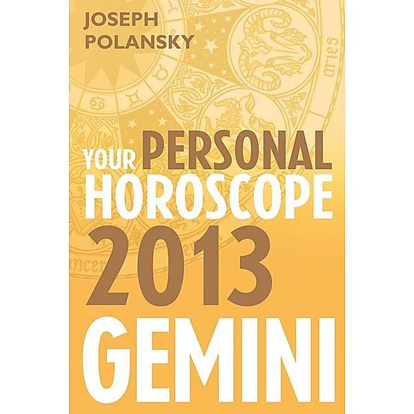 Gemini 2013: Your Personal Horoscope, Joseph Polansky
