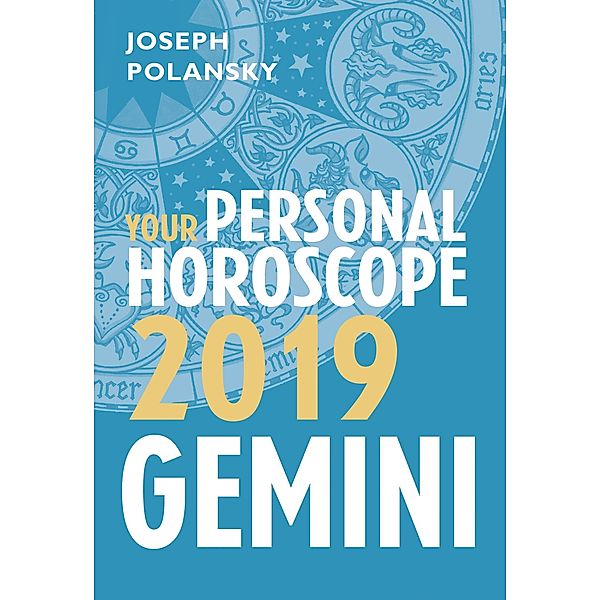 Gemini 2019: Your Personal Horoscope, Joseph Polansky