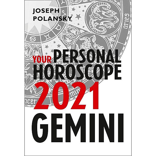 Gemini 2021: Your Personal Horoscope, Joseph Polansky