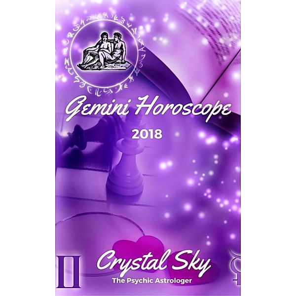 Gemini Horoscope 2018: Astrological Horoscope, Moon Phases, and More., Crystal Sky