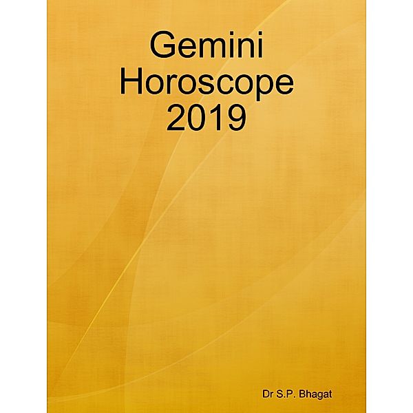 Gemini Horoscope 2019, Dr S.P. Bhagat