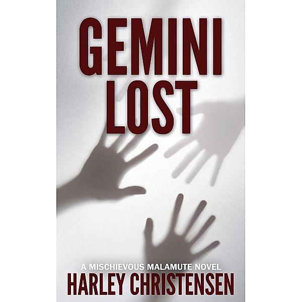 Gemini Lost (Mischievous Malamute Mystery Series, #5) / Mischievous Malamute Mystery Series, Harley Christensen