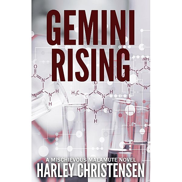 Gemini Rising (Mischievous Malamute Mystery Series, #1) / Mischievous Malamute Mystery Series, Harley Christensen