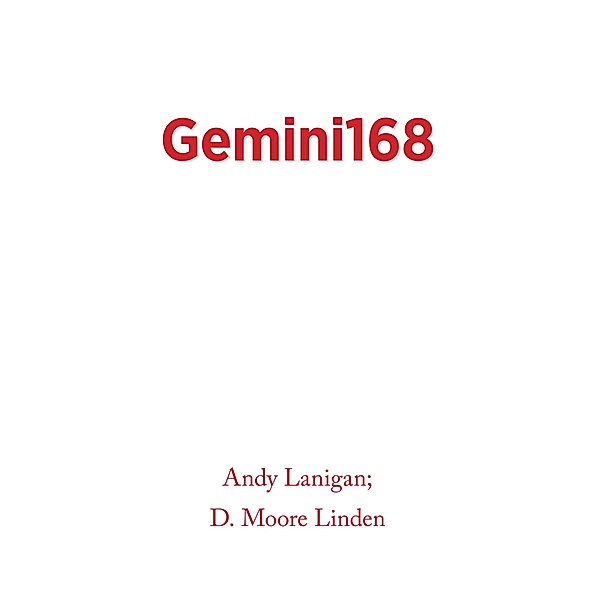 Gemini168, Andy Lanigan, D. Moore Linden