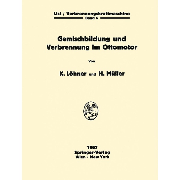 Gemischbildung und Verbrennung im Ottomotor / Die Verbrennungskraftmaschine Bd.6, Kurt Löhner, Herbert Müller