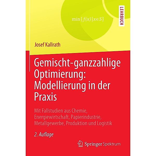 Gemischt-ganzzahlige Optimierung: Modellierung in der Praxis, Josef Kallrath