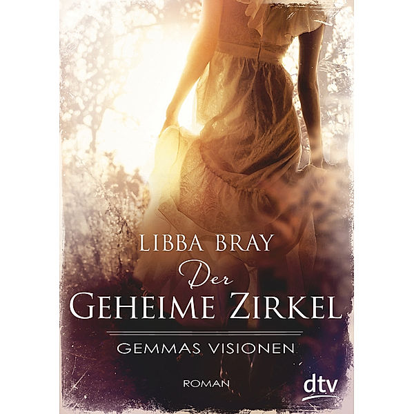 Gemmas Visionen / Der geheime Zirkel Bd.1, Libba Bray