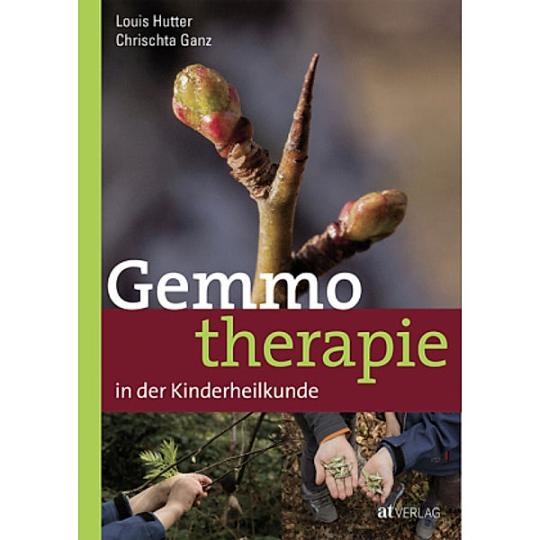 Gemmotherapie in der Kinderheilkunde, Louis Hutter, Chrischta Ganz