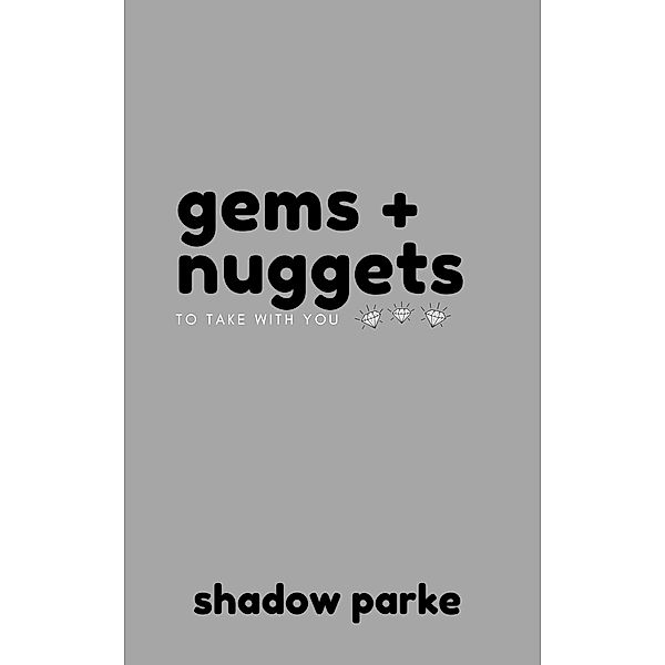 Gems and Nuggets, Shadow Parke