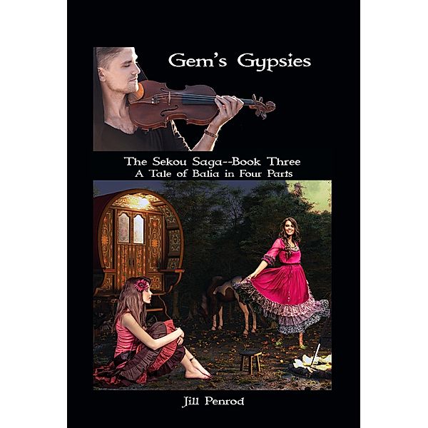 Gem's Gypsies (The Sekou Saga: A Tale of Balia in Four Parts, #3) / The Sekou Saga: A Tale of Balia in Four Parts, Jill Penrod