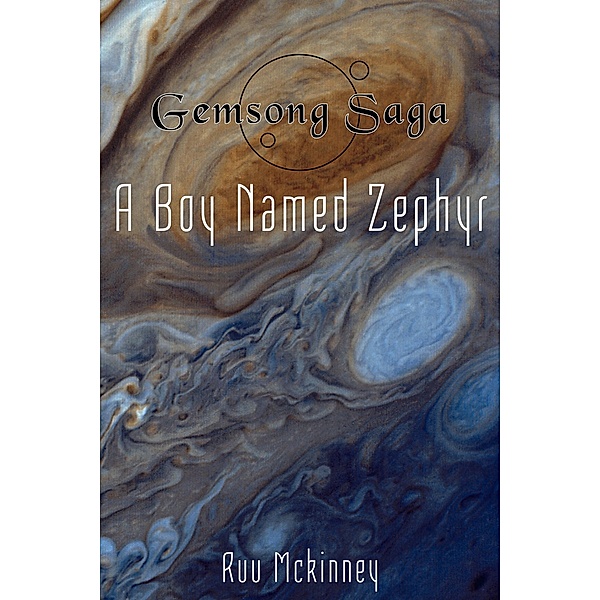 Gemsong Saga: A Boy Named Zephyr / Gemsong Saga, Ruu McKinney