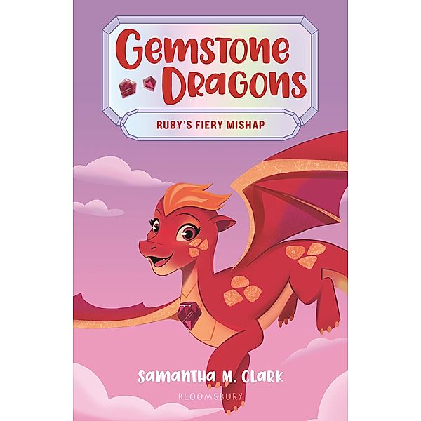 Gemstone Dragons 2: Ruby's Fiery Mishap, Samantha M. Clark