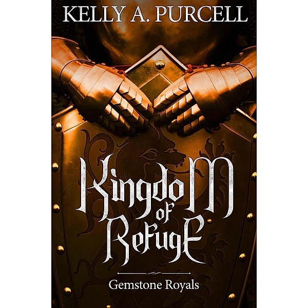 Gemstone Royals: Kingdom of Refuge (Gemstone Royals, #1), Kelly A. Purcell