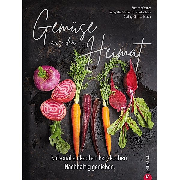 Gemüse aus der Heimat: Saisonal einkaufen, Susanne Cremer