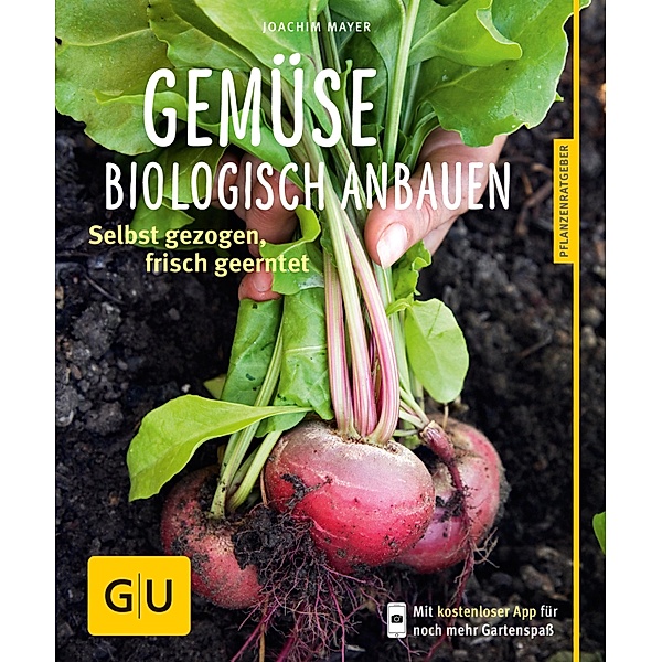 Gemüse biologisch anbauen / GU Haus & Garten Pflanzenratgeber, Joachim Mayer