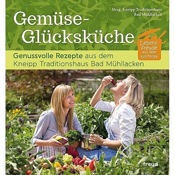 Gemüse-Glücksküche, Karin Zausnig, Martin Thaller, Siegfried Wintgen