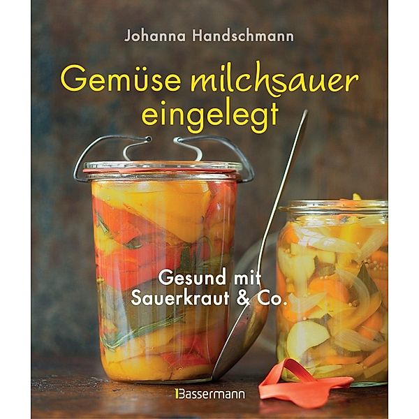 Gemüse milchsauer eingelegt, Johanna Handschmann