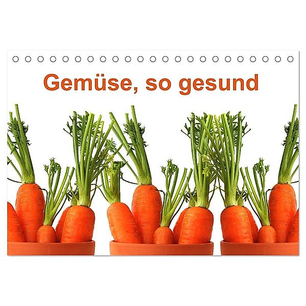 Gemüse, so gesund (Tischkalender 2024 DIN A5 quer), CALVENDO Monatskalender, Sarnade