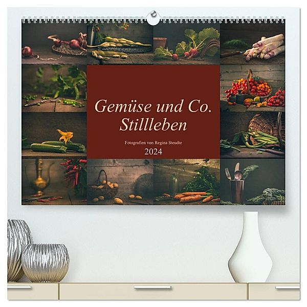 Gemüse und Co. Stillleben (hochwertiger Premium Wandkalender 2024 DIN A2 quer), Kunstdruck in Hochglanz, Regina Steudte photoGina