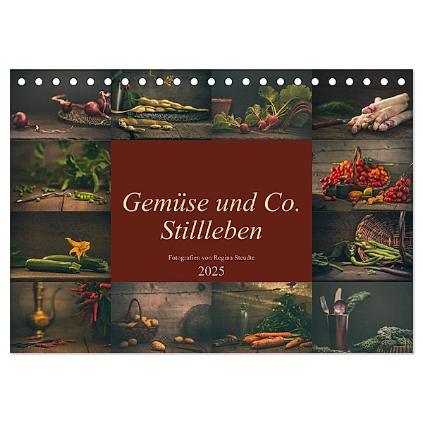 Gemüse und Co. Stillleben (Tischkalender 2025 DIN A5 quer), CALVENDO Monatskalender, Calvendo, Regina Steudte photoGina