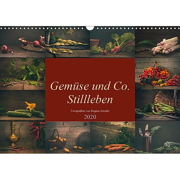 Gemüse und Co. Stillleben (Wandkalender 2020 DIN A3 quer), Regina Steudte
