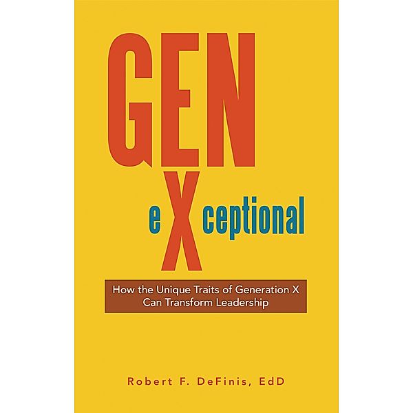 Gen-eXceptional, Robert F. DeFinis EdD