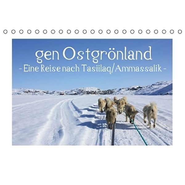 gen Ostgrönland - Eine Reise nach Tasiilaq/Ammassalik - (Tischkalender 2015 DIN A5 quer), Vera Voigt