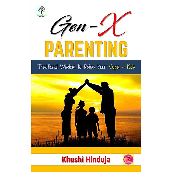 Gen-X Parenting / Parenting, Khushi Hinduja