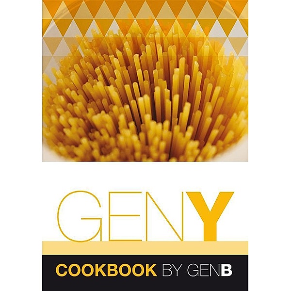 Gen Y Cookbook by Gen B, Genevieve Butler