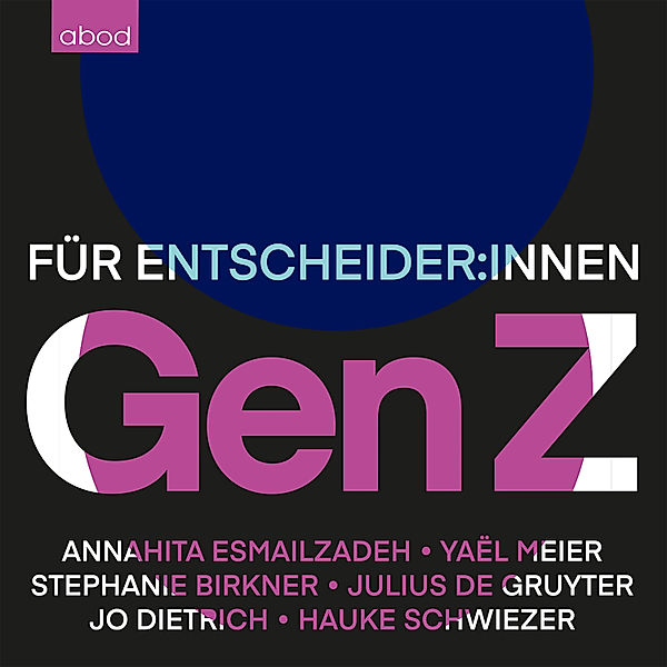 Gen Z, Stephanie Birkner, Yael Meier, Hauke Schwiezer, Annahita Esmailzadeh, Jo Dietrich, Julius de Gruyter