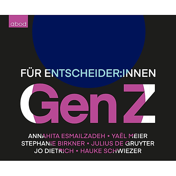 Gen Z, Annahita Esmailzadeh, Yael Meier, Julius De Gruyter, Hauke Schwiezer, Jo Dietrich