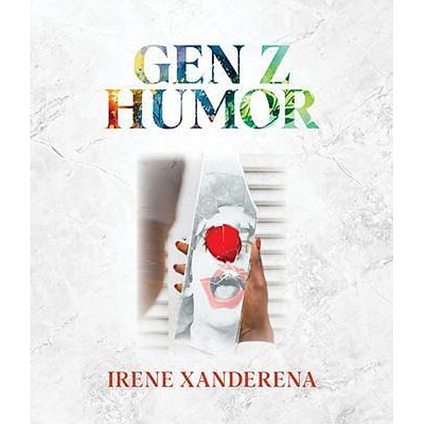 Gen Z Humor, Irene Xanderena