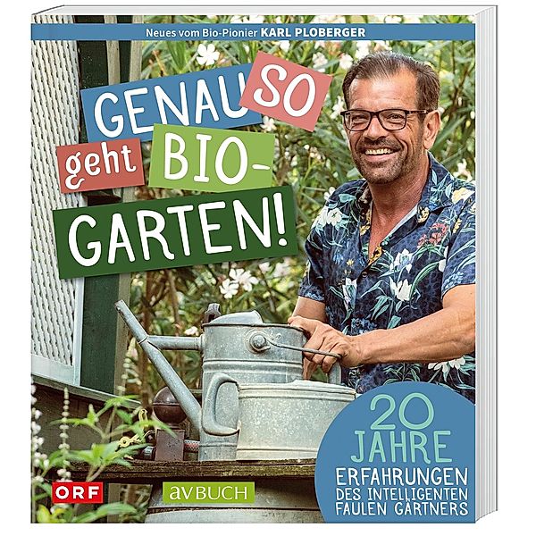 Genau so geht Bio-Garten!, Karl Ploberger