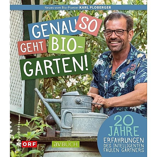 Genau so geht Bio-Garten!, Karl Ploberger