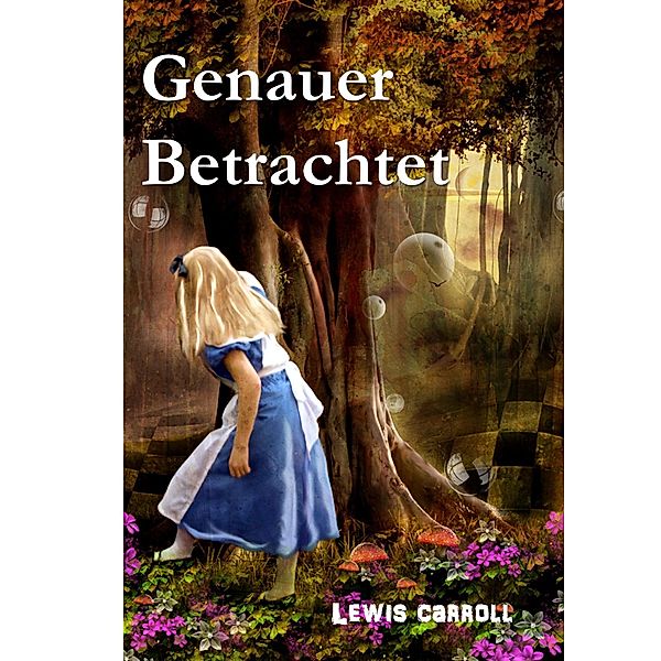 Genauer Betrachtet, Lewis Carroll