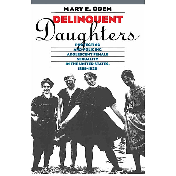 Gender and American Culture: Delinquent Daughters, Mary E. Odem