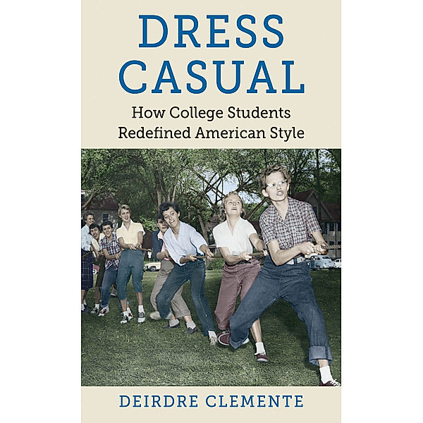 Gender and American Culture: Dress Casual, Deirdre Clemente
