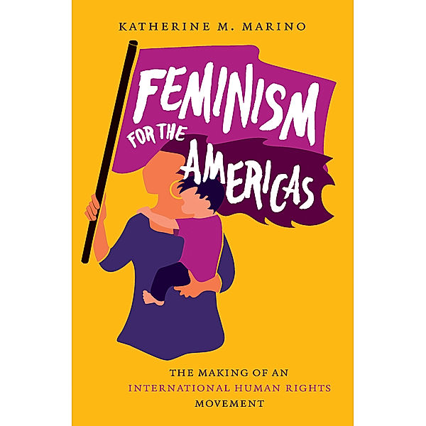 Gender and American Culture: Feminism for the Americas, Katherine M. Marino