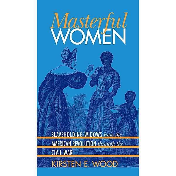 Gender and American Culture: Masterful Women, Kirsten E. Wood