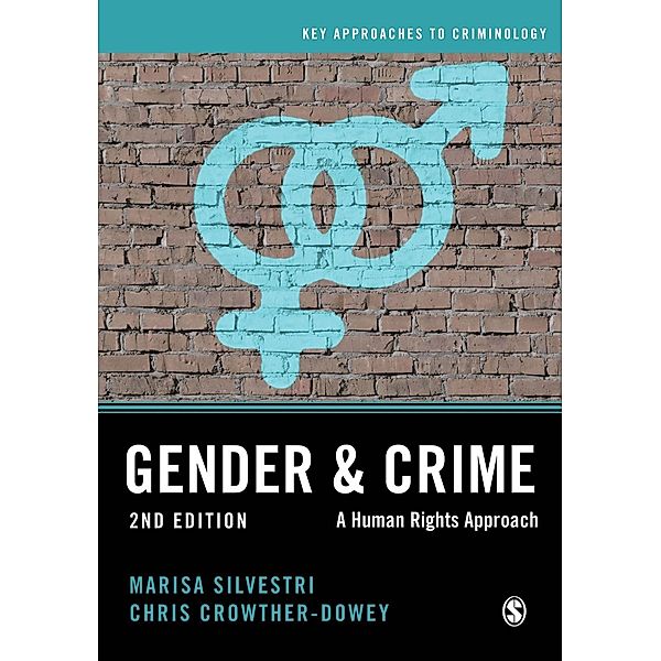 Gender and Crime / Key Approaches to Criminology, Marisa Silvestri, Chris Crowther-Dowey