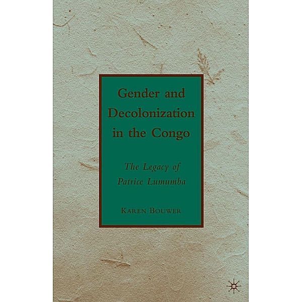 Gender and Decolonization in the Congo, K. Bouwer