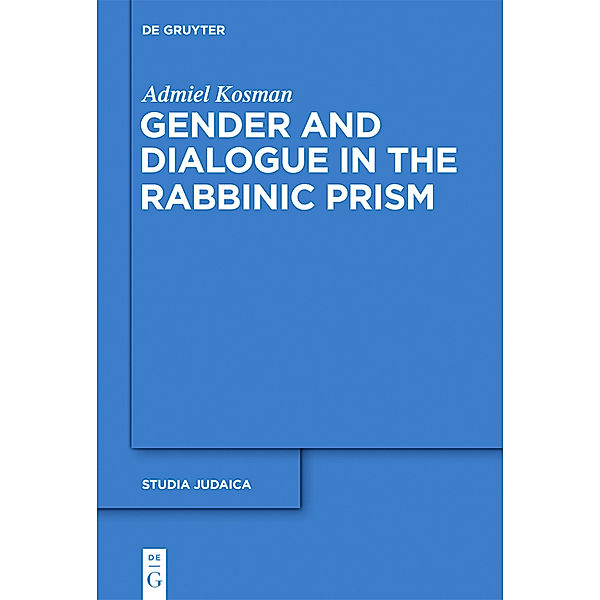 Gender and Dialogue in the Rabbinic Prism, Admiel Kosman
