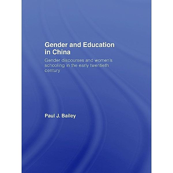 Gender and Education in China, Paul J. Bailey