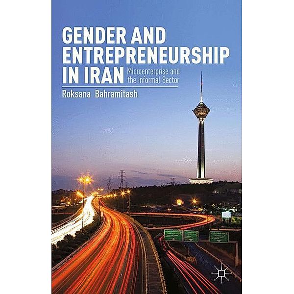 Gender and Entrepreneurship in Iran, R. Bahramitash
