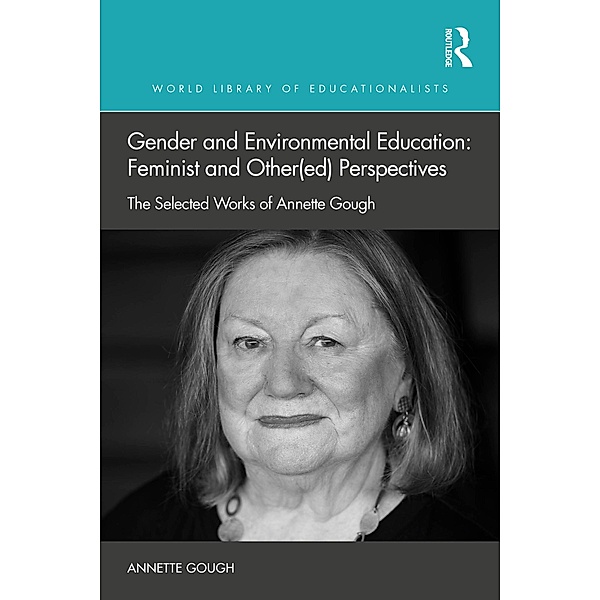 Gender and Environmental Education: Feminist and Other(ed) Perspectives, Annette Gough